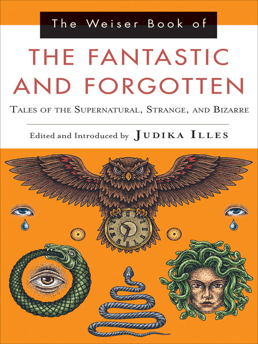 Title details for The Weiser Book of the Fantastic and Forgotten by Judika Illes - Available
